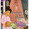 Strength Like Mama's