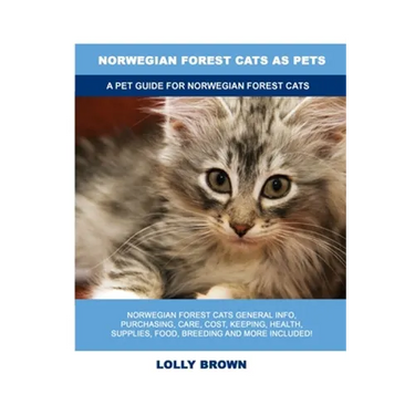Norwegian Forest Cats as Pets: A Pet Guide for Norwegian Forest Cats