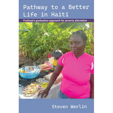 Pathway to a Better Life in Haiti: Fonkoze's Graduation Approach for Poverty Alleviation
