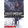 Exiled Emissary: George H. Earle III, Soldier, Sailor, Diplomat, Governor, Spy