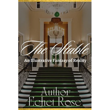 The Stable: An Illustrative Fantasy of Reality