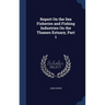 Report On the Sea Fisheries and Fishing Industries On the Thames Estuary, Part 1