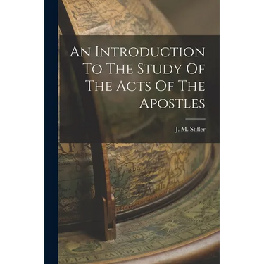 An Introduction To The Study Of The Acts Of The Apostles