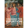 Changing the Equation: Christ Changes Everything