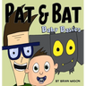 Pat & Bat: Baby Basics