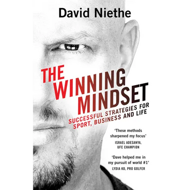 The Winning Mindset: Your Guide to Achieving Success from New Zealand's Leading Mental Performance Coach