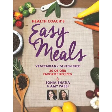 Health Coach's Easy Meals: 30 Favorite Vegetarian and Gluten Free Recipes