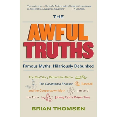 The Awful Truths: Famous Myths, Hilariously Debunked