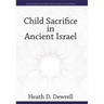 Child Sacrifice in Ancient Israel