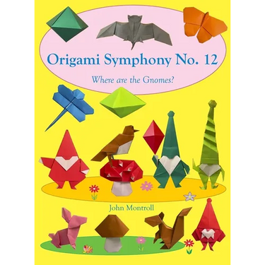 Origami Symphony No. 12: Where are the Gnomes?