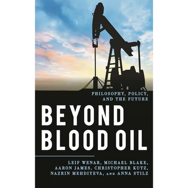 Beyond Blood Oil: Philosophy, Policy, and the Future