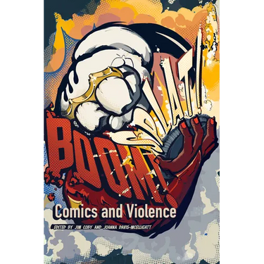 Boom! Splat!: Comics and Violence