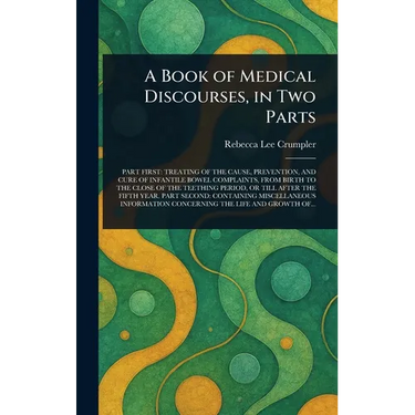 A Book of Medical Discourses, in Two Parts