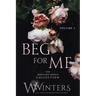 Beg For Me: Volume 1