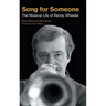 Song for Someone: The Musical Life of Kenny Wheeler