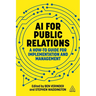 AI for Public Relations: A How-To Guide for Implementation and Management