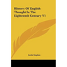 History Of English Thought In The Eighteenth Century V1
