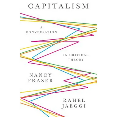 Capitalism: A Conversation in Critical Theory