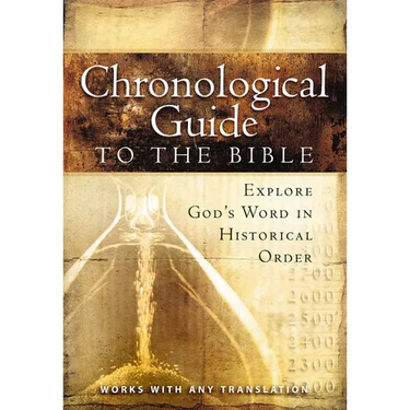 The Chronological Guide to Bible: Explore God's Word in Historical Order