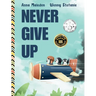 Never Give Up: 2 in 1: Inspirational, encouraging children's picture book AND graduation gift book with extra pages for leaving messages