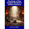 The Truth of The Knights Templar's Hidden Treasure