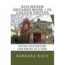Kitchener Ontario Book 1 in Colour Photos: Saving Our History One Photo at a Time