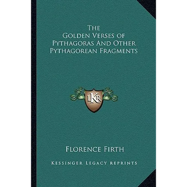 The Golden Verses of Pythagoras And Other Pythagorean Fragments