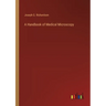 A Handbook of Medical Microscopy