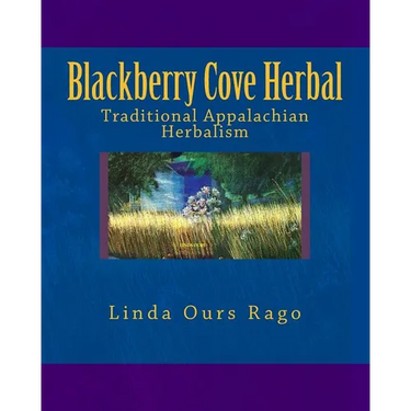 Blackberry Cove Herbal: Traditional Appalachian Herbalism (Full Color Version)