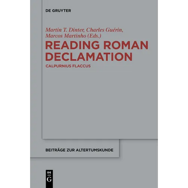 Reading Roman Declamation - Calpurnius Flaccus