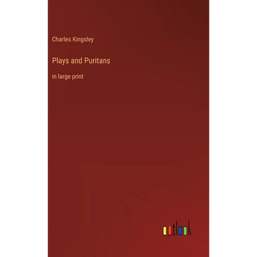 Plays and Puritans: in large print