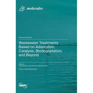 Wastewater Treatments Based on Adsorption, Catalysis, Biodegradation, and Beyond