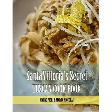 Cookbook Santa Vittoria: From Tuscany with Love