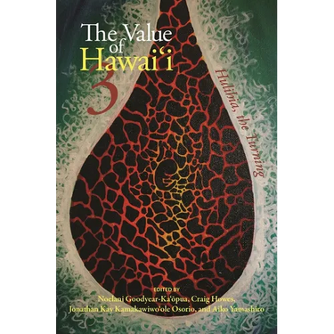 The Value of Hawaiʻi 3: Hulihia, the Turning