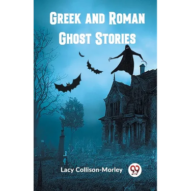 Greek and Roman Ghost Stories