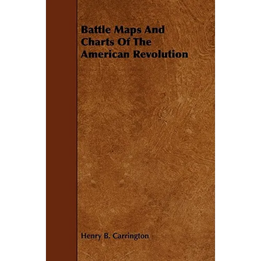 Battle Maps And Charts Of The American Revolution