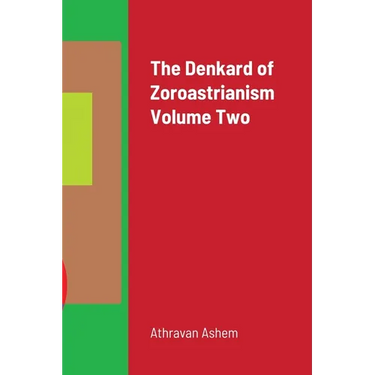 The Denkard of Zoroastrianism Volume Two