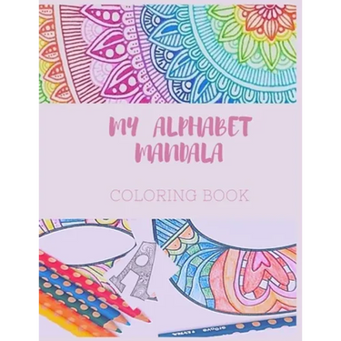 MY ALPHABET MANDALA, coloring book: coloring book ABC MANDALA 1 , Big alphabet letters, perfect for kids, teens, and adults with mandala to color, lea