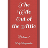 The Wife Out of the Attic: Volume 1