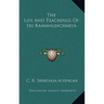 The Life And Teachings Of Sri Ramanujacharya