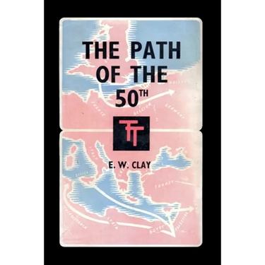 The Path of the 50th: The Story of the 50th (Northumbrian) Division
