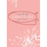 My Daily Gratitude Journal: (Mauve Floral) A 52-Week Guide to Becoming Grateful