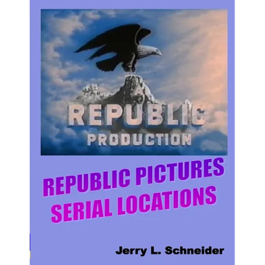 Republic Pictures Serial Locations
