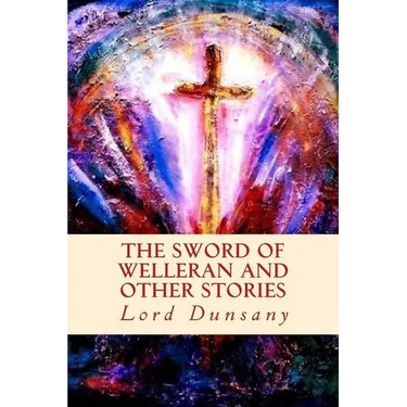 The Sword of Welleran and Other Stories