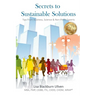 Secrets to Sustainable Solutions: Tips From Business, Science & Non-Profit Experts