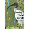 Tuesday's Child Is Full