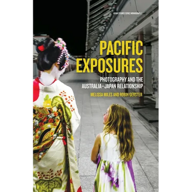 Pacific Exposures: Photography and the Australia-Japan Relationship
