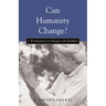 Can Humanity Change?: J. Krishnamurti in Dialogue with Buddhists