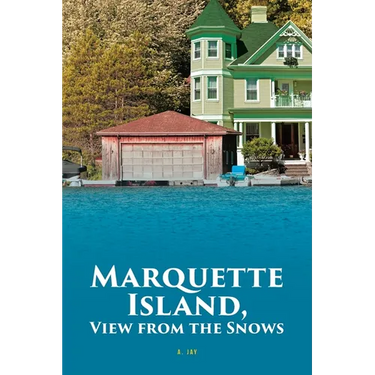Marquette Island, View from the Snows