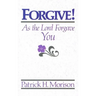 Forgive! as the Lord Forgave You